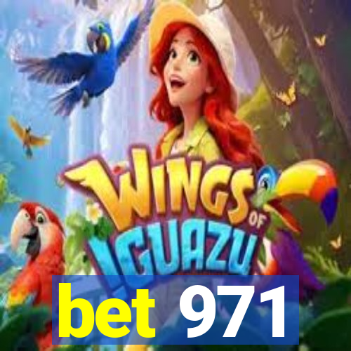 bet 971