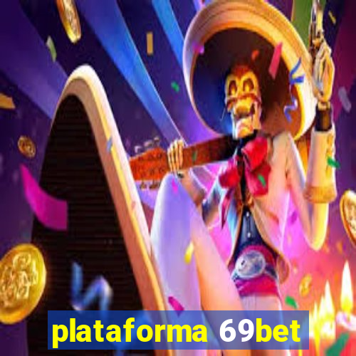 plataforma 69bet