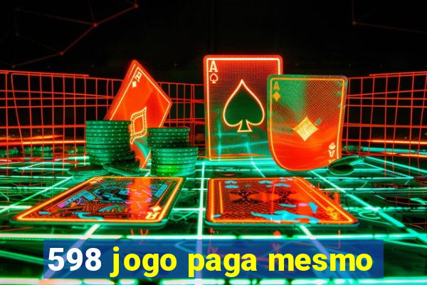 598 jogo paga mesmo