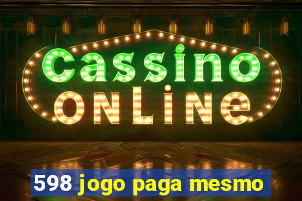 598 jogo paga mesmo