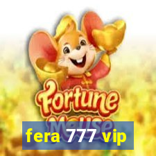 fera 777 vip