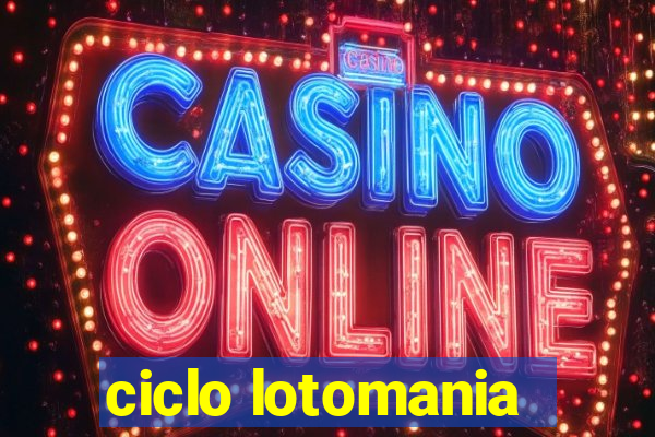 ciclo lotomania