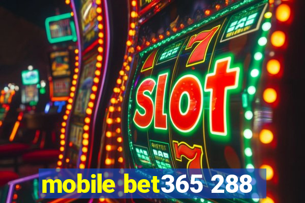 mobile bet365 288