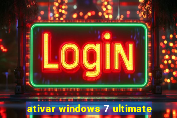 ativar windows 7 ultimate