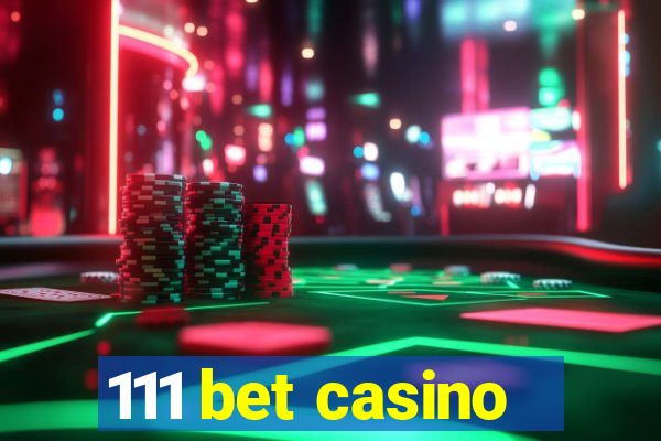 111 bet casino