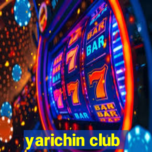 yarichin club