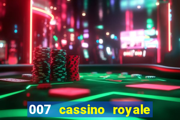 007 cassino royale completo dublado