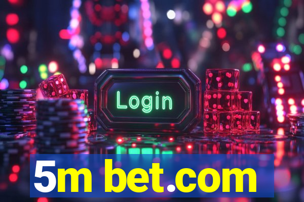 5m bet.com