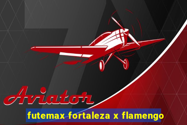 futemax fortaleza x flamengo