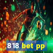 818 bet pp