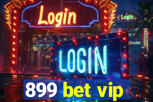 899 bet vip