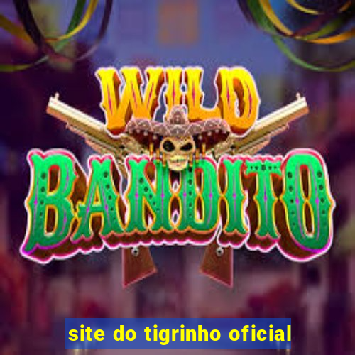 site do tigrinho oficial