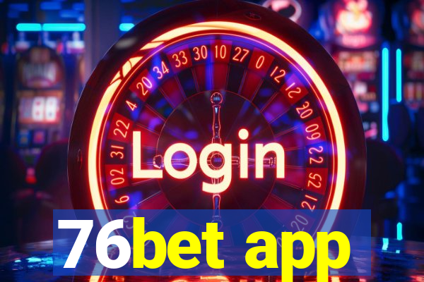 76bet app