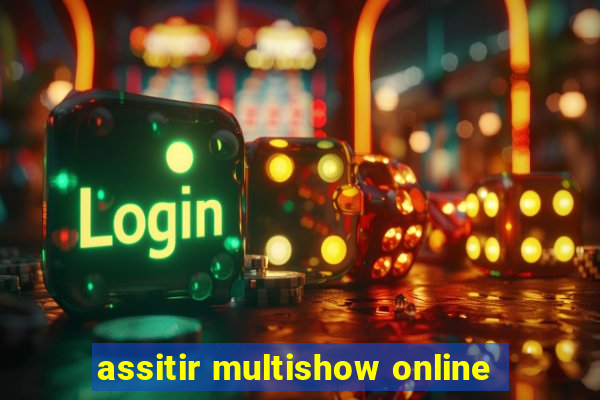 assitir multishow online