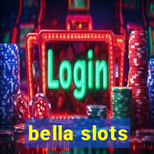 bella slots