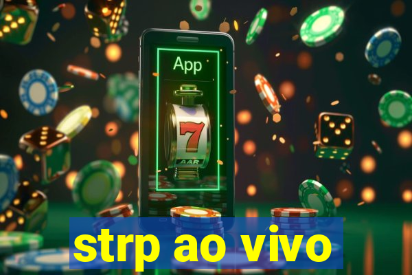 strp ao vivo