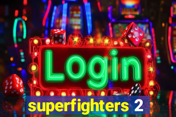 superfighters 2