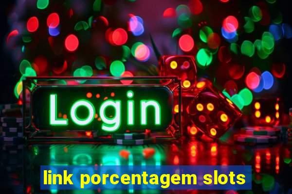 link porcentagem slots