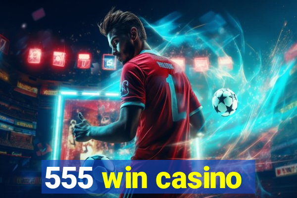 555 win casino