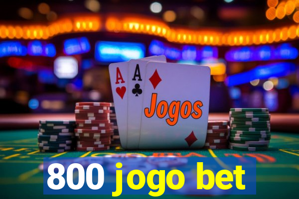 800 jogo bet