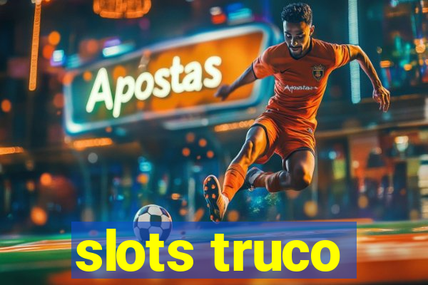 slots truco