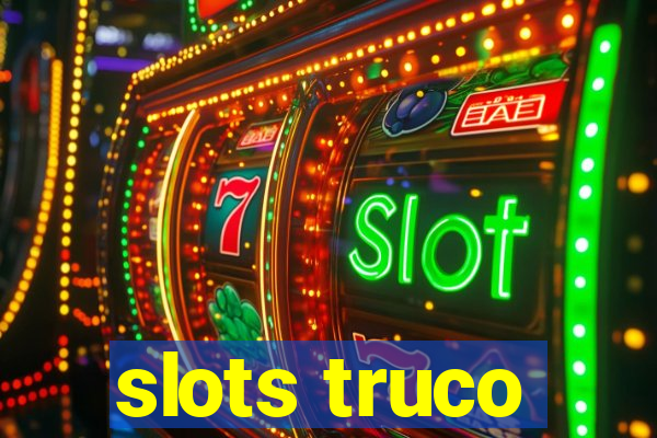 slots truco