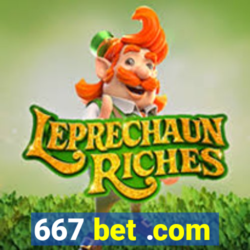 667 bet .com