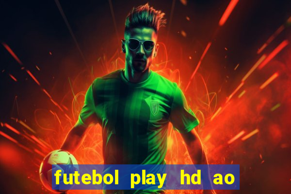 futebol play hd ao vivo agora