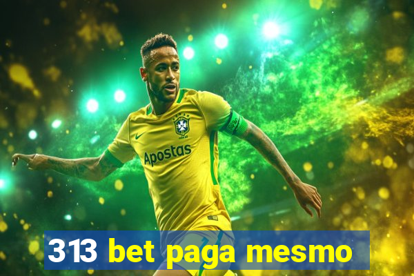 313 bet paga mesmo