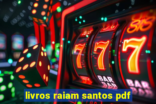 livros raiam santos pdf