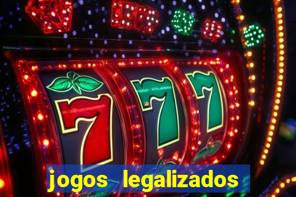 jogos legalizados no brasil