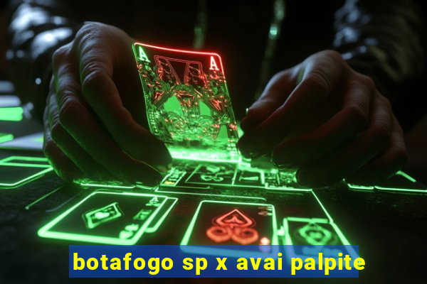 botafogo sp x avai palpite