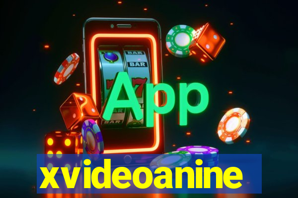 xvideoanine