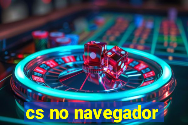 cs no navegador