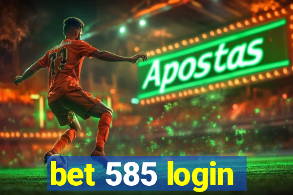 bet 585 login