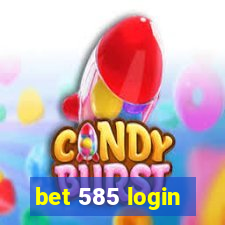 bet 585 login