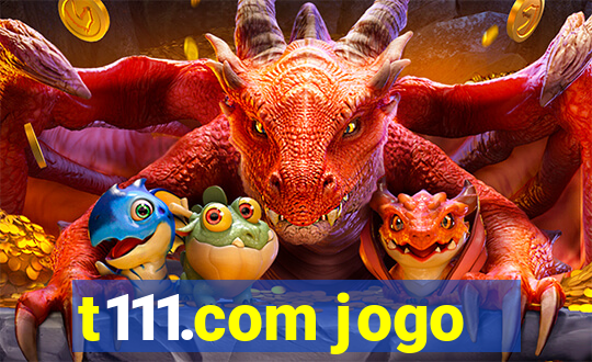 t111.com jogo