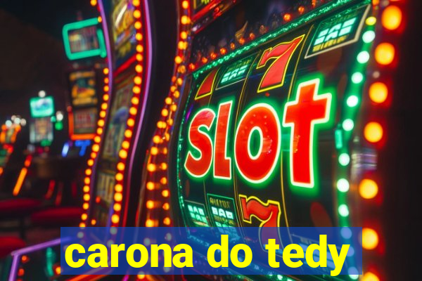 carona do tedy