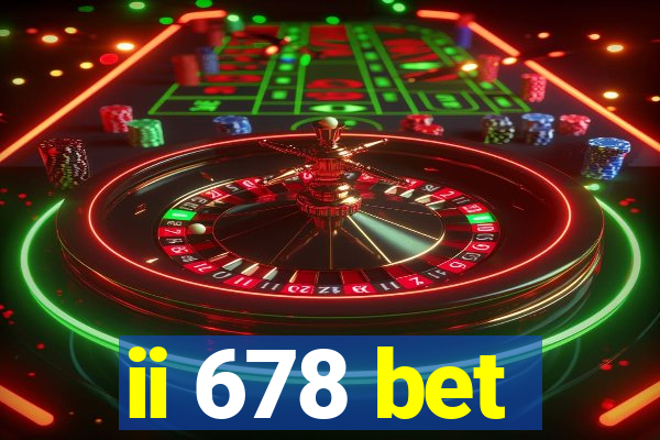 ii 678 bet