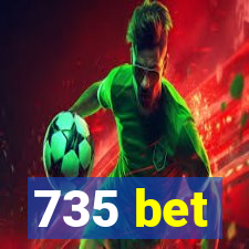 735 bet