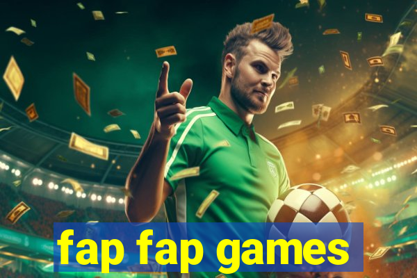 fap fap games