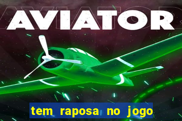 tem raposa no jogo do bicho