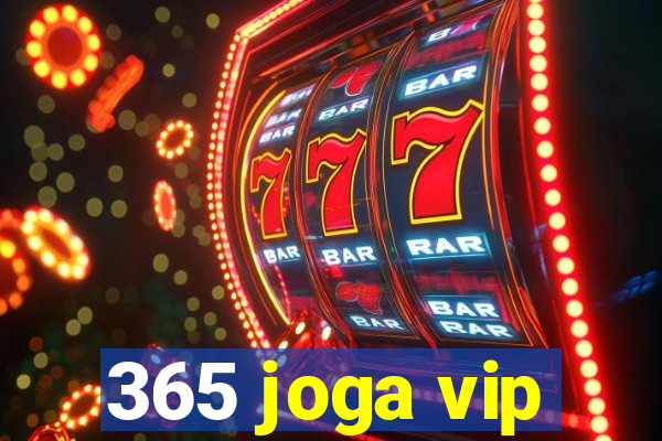 365 joga vip