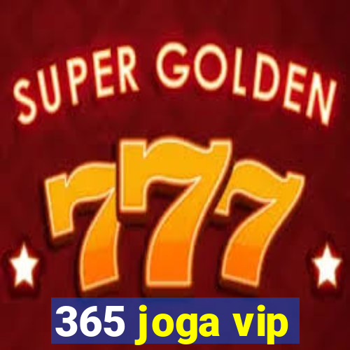 365 joga vip