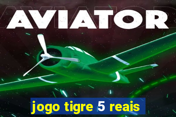 jogo tigre 5 reais