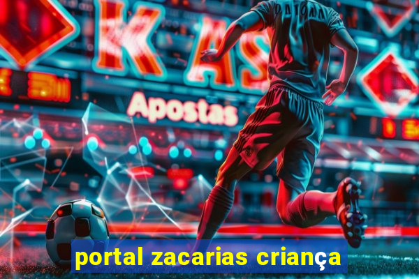 portal zacarias criança