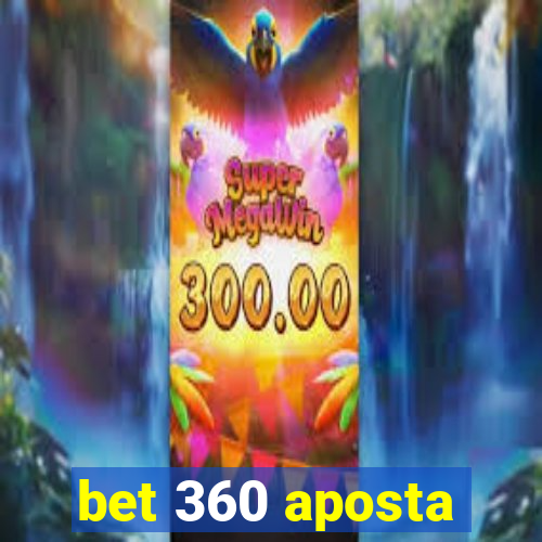 bet 360 aposta