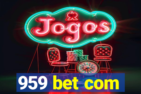 959 bet com