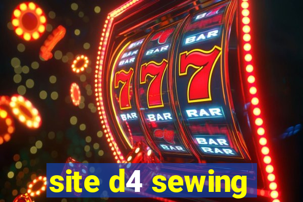 site d4 sewing