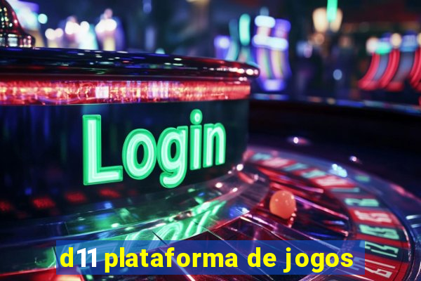 d11 plataforma de jogos